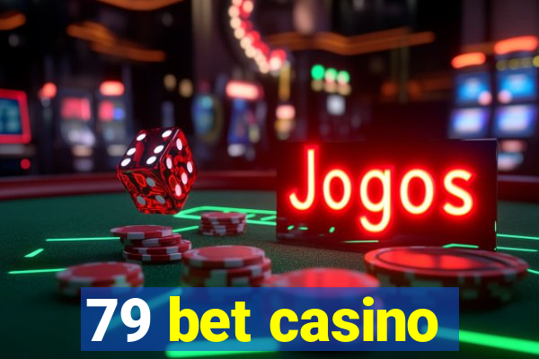 79 bet casino